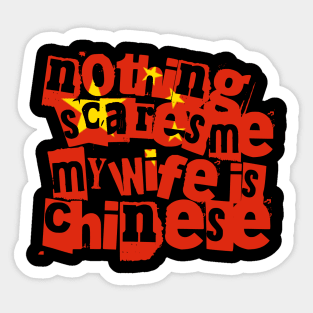 Funny Chinese Wife Nothing Scares Me My Wife Is Chinese Sticker